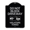 Signmission Do Not Block Driveway Violators Towed W/ Graphic Heavy-Gauge Aluminum Sign, 24" x 18", BS-1824-24180 A-DES-BS-1824-24180 - alternate 1